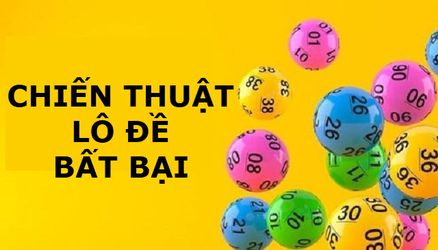 Chiến thuật đánh lô đề bất bại