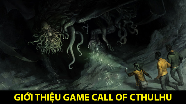 Call Of Cthulhu - game nhập vai kinh dị